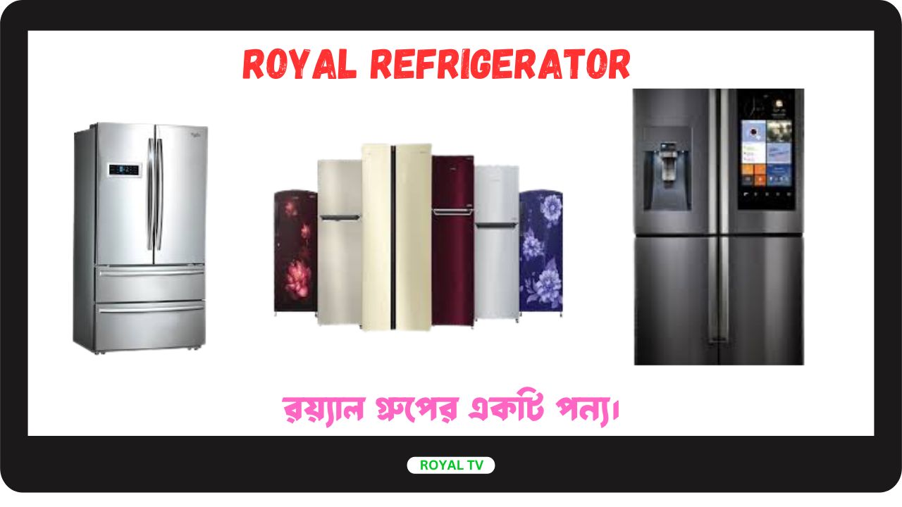 ROYAL REFRIGERATOR